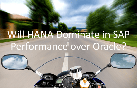 Will HANA Dominate in SAP Performance over Oracle?