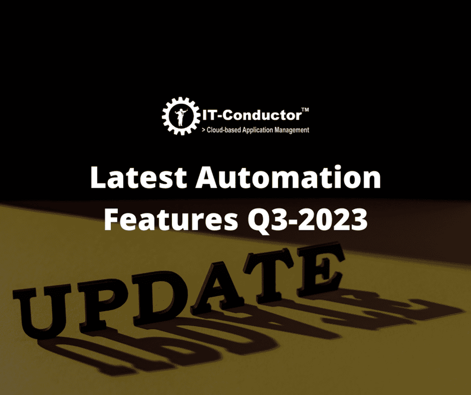 IT-Conductor Latest Automation Features Q3-2023
