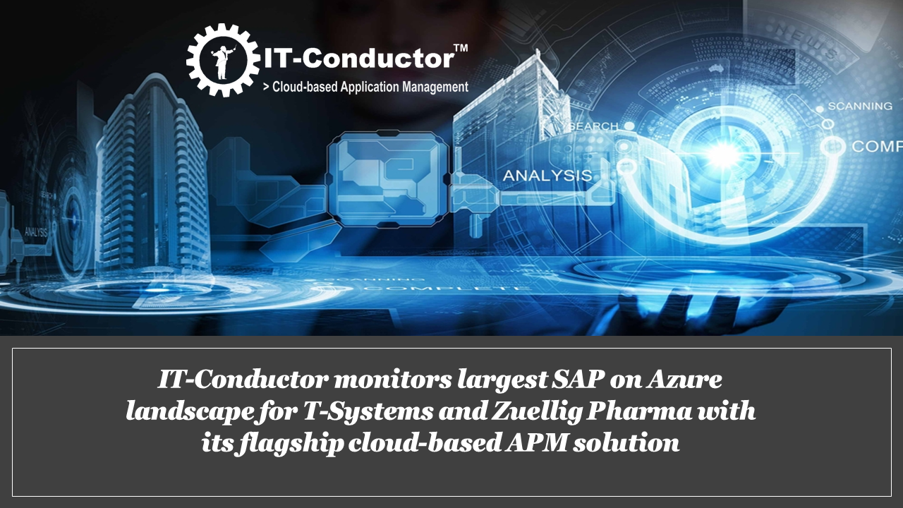 IT-Conductor monitors the largest SAP on Azure landscape for T-Systems and Zuellig Pharma